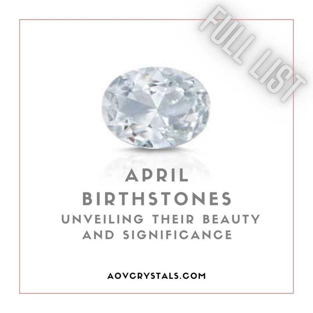 April Birthstone: The Diamond, Meanings and Symbolism