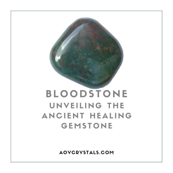 Bloodstone Unveiling the Ancient Healing Gemstone