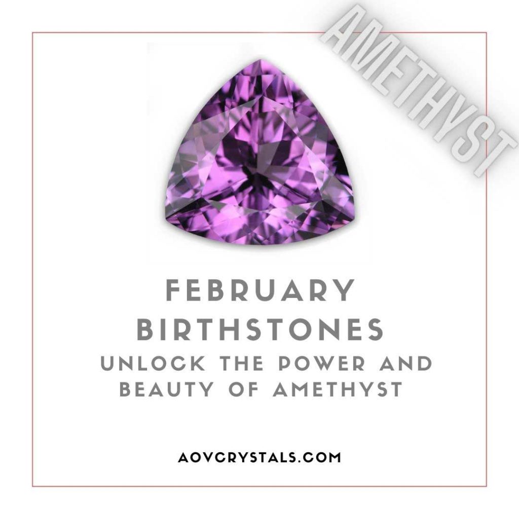 February Birthstone: Unlock the Power and Beauty of Amethyst