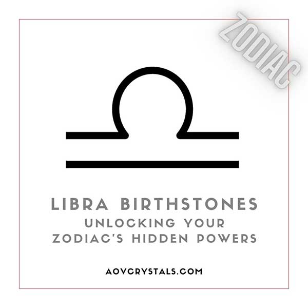 Libra Birthstones Unlocking Your Zodiac's Hidden Powers